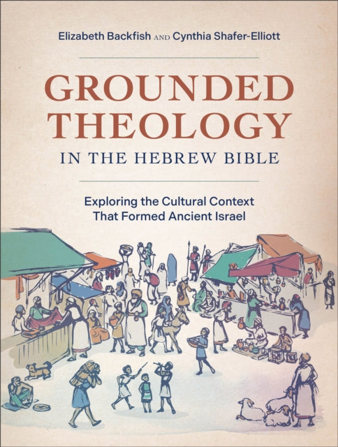 Grounded Theology In The Hebrew Bible