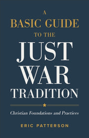 Basic Guide To The Just War Tradition