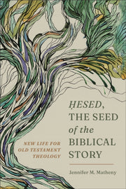 Hesed The Seed Of The Biblical Story