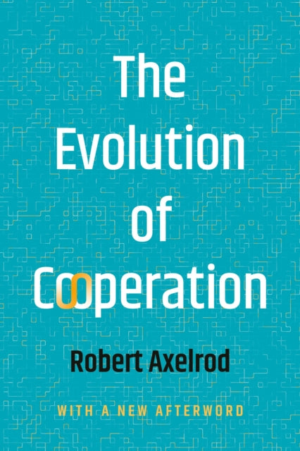 Evolution Of Cooperation By Axelrod, Robert