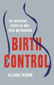 Birth Control By Yarrow, Allison