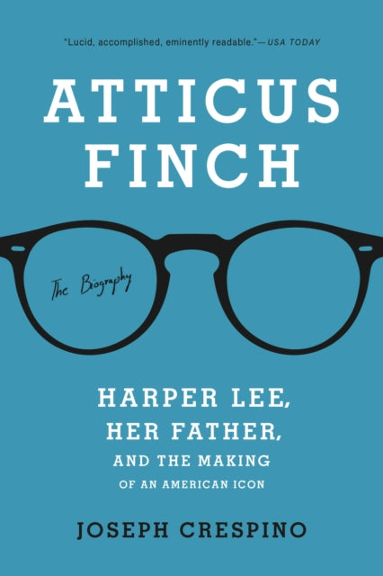 Atticus Finch The Biography By Joseph Crespino