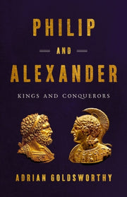 Philip & Alexander By Adrian Goldsworthy