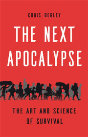 The Next Apocalypse By Chris Begley