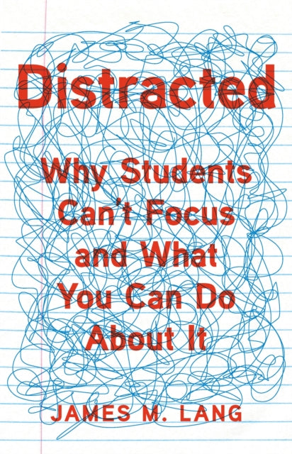 Distracted By James M. Lang