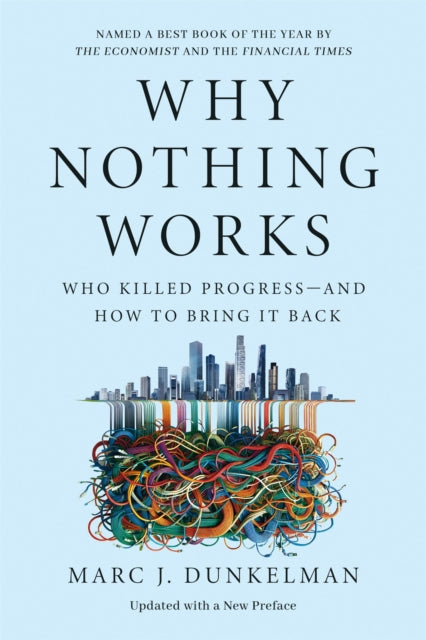 Why Nothing Works By Dunkelman, Marc J.