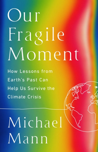 Our Fragile Moment By Mann, Michael