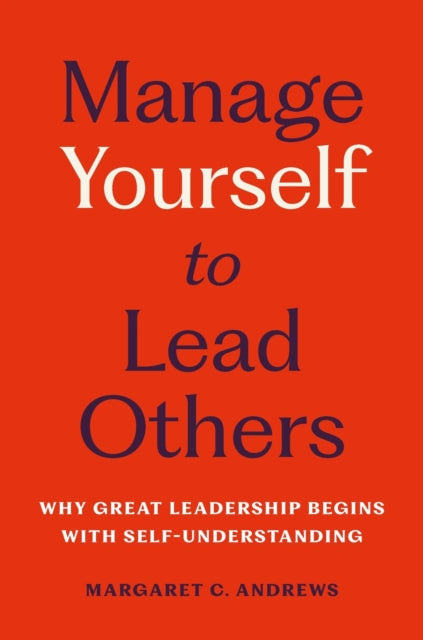 Manage Yourself To Lead Others