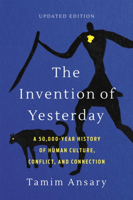 Invention Of Yesterday By Ansary, Tamim