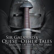 Sir Galahad's Quest And Other Tales Of T