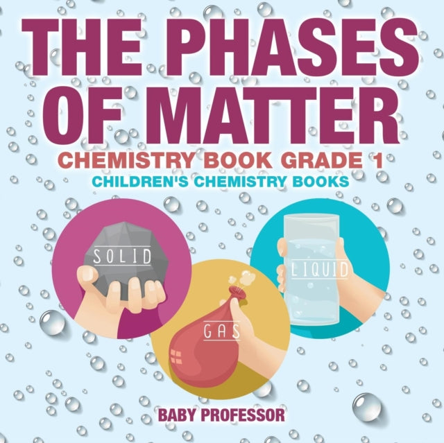The Phases Of Matter - Chemistry Book Gr
