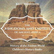 The Kingdoms And Empires Of Ancient Afri