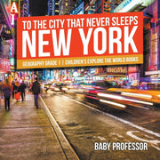 To The City That Never Sleeps: New York