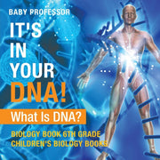 It's In Your Dna! What Is Dna  - Biology