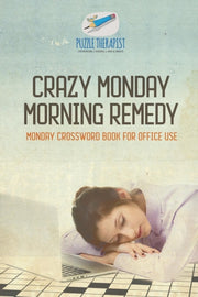 Crazy Monday Morning Remedy   Monday Cro