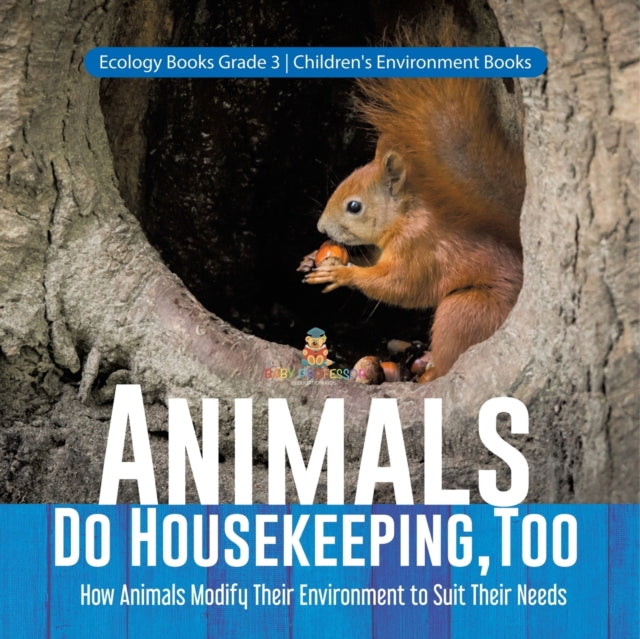 Animals Do Housekeeping, Too   How Anima
