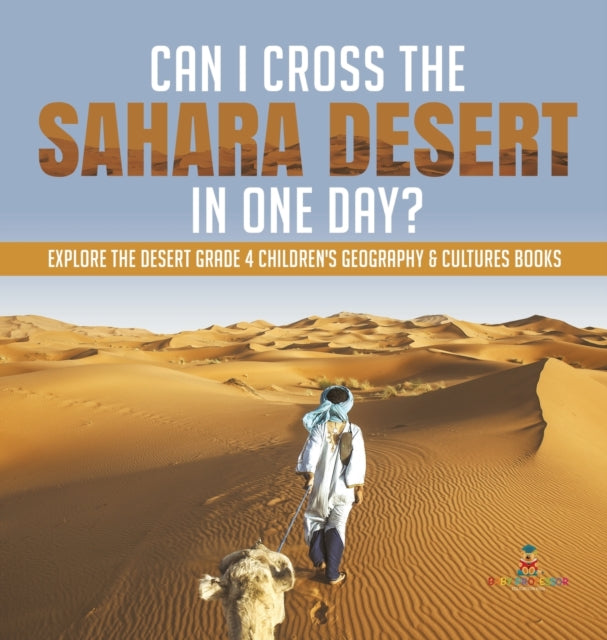 Can I Cross The Sahara Desert In One Day By Baby Professor