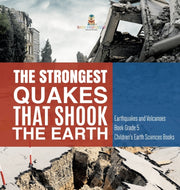 The Strongest Quakes That Shook The Eart