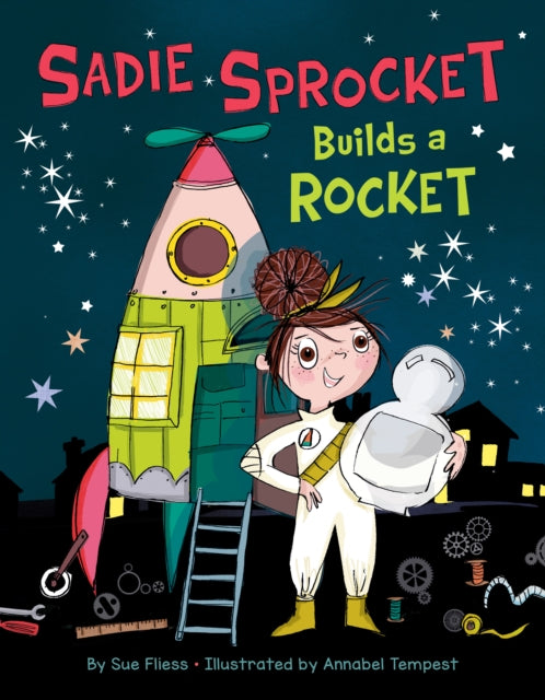 Sadie Sprocket Builds A Rocket