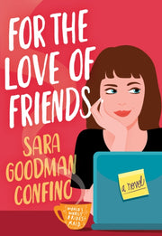 For The Love Of Friends By Confino, Sara Goodma