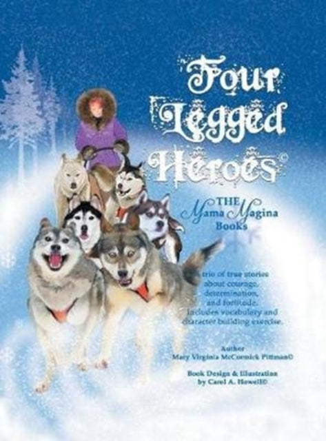 Four Legged Heroes: The Mama Magina Book