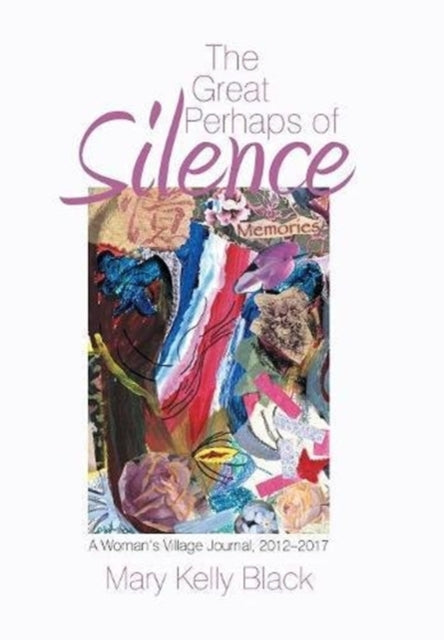The Great Perhaps Of Silence: A Woman's