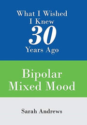 What I Wished I Knew 30 Years Ago: Bipol