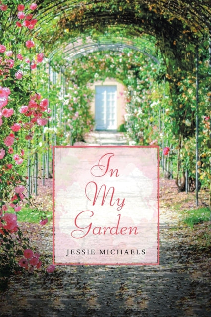 In My Garden: Life In Poetry