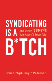 Syndicating Is A B*tch: And Other Truths