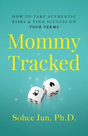 Mommytracked: How To Take Authentic Risk