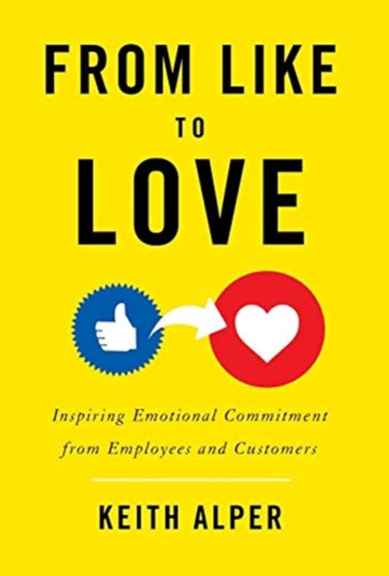 From Like To Love: Inspiring Emotional C
