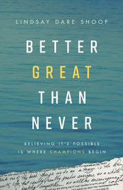 Better Great Than Never: Believing It's