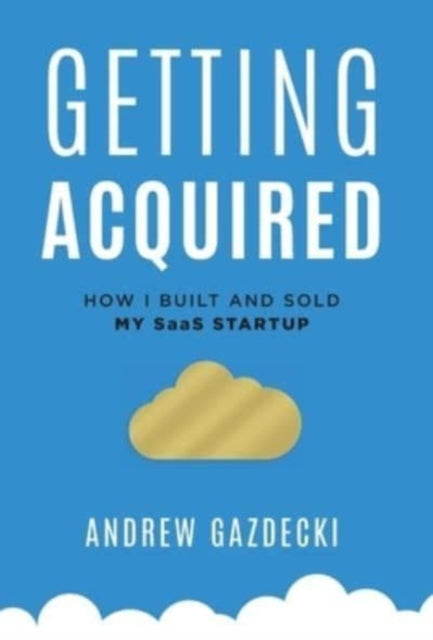 Getting Acquired: How I Built And Sold M