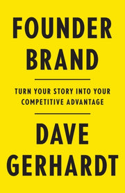 Founder Brand: Turn Your Story Into Your