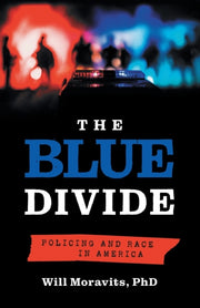 The Blue Divide: Policing And Race In Am