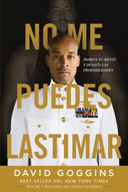 No Me Puedes Lastimar:  Domina Tu Mente By Goggins, David