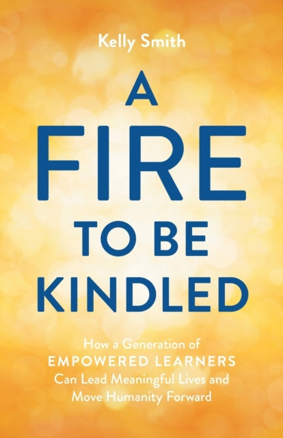 A Fire To Be Kindled: How A Generation O