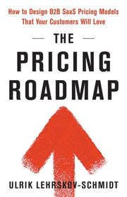 The Pricing Roadmap: How To Design B2b S
