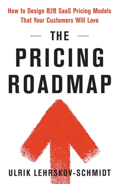 The Pricing Roadmap: How To Design B2b S