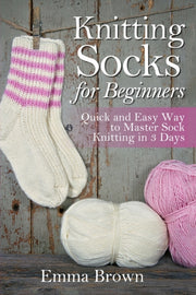 Knitting Socks For Beginners: Quick And By Brown, Emma