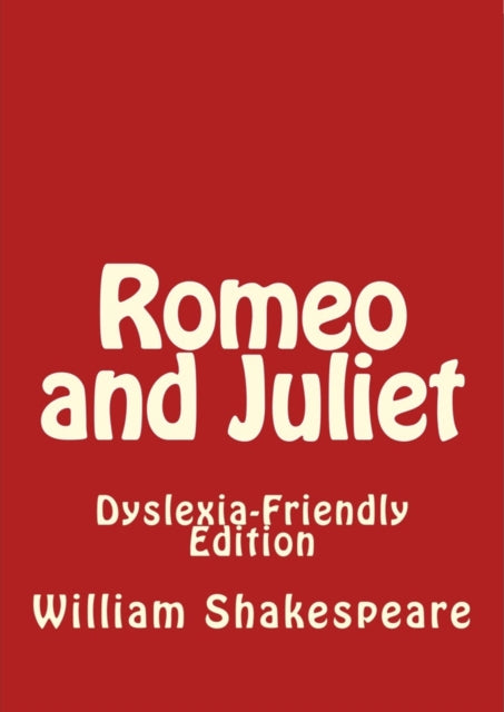 Romeo And Juliet Dyslexia Friendly Edit