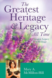 The Greatest Heritage   Legacy Of All Ti By Mcmillon-hill, Mary