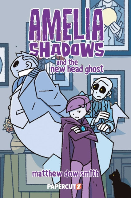 Amelia Shadows & The New Head Ghost