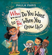 Who Do You Want To Be When You Grow Up By Paula Faris