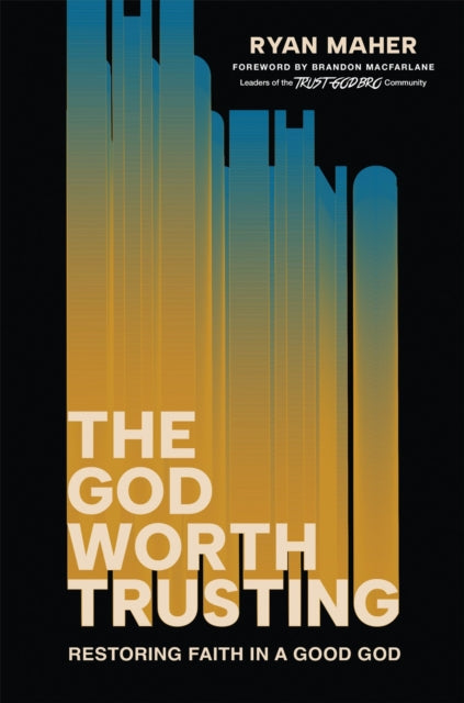 God Worth Trusting By Macfarlane, Brandon