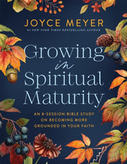 Growing In Spiritual Maturity By Meyer, Joyce