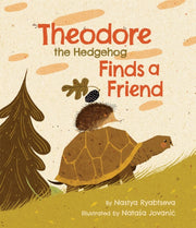 Theodore The Hedgehog Finds A Friend By Jovanic, Natasa