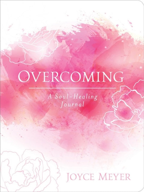 Overcoming A Soulhealing Journal By Meyer, Joyce