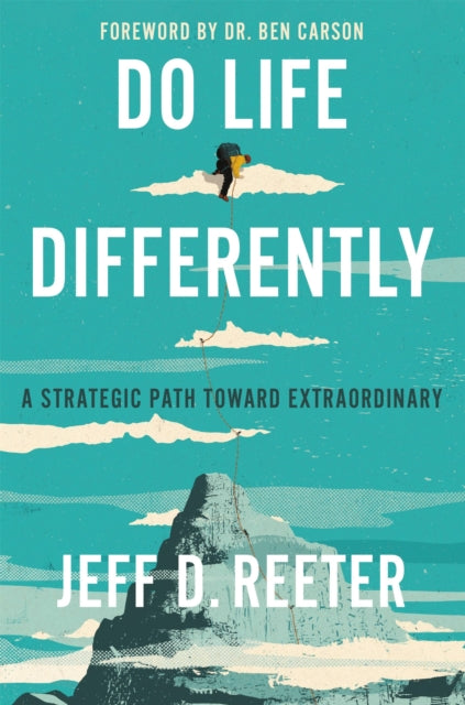 Do Life Differently By Jeff D Reeter