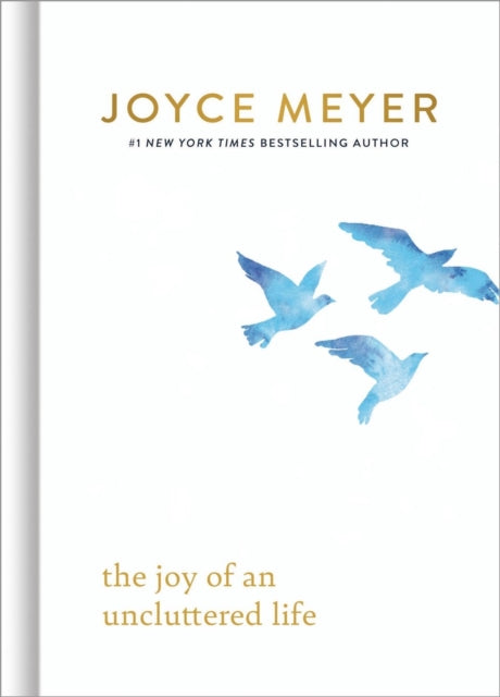 Joy Of An Uncluttered Life By Meyer, Joyce